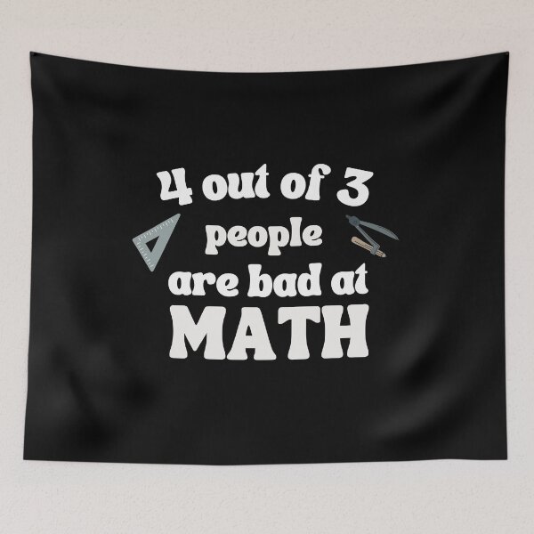 Item preview, 4 out of 3 People are Bad at Math designed and sold by Pixelish.