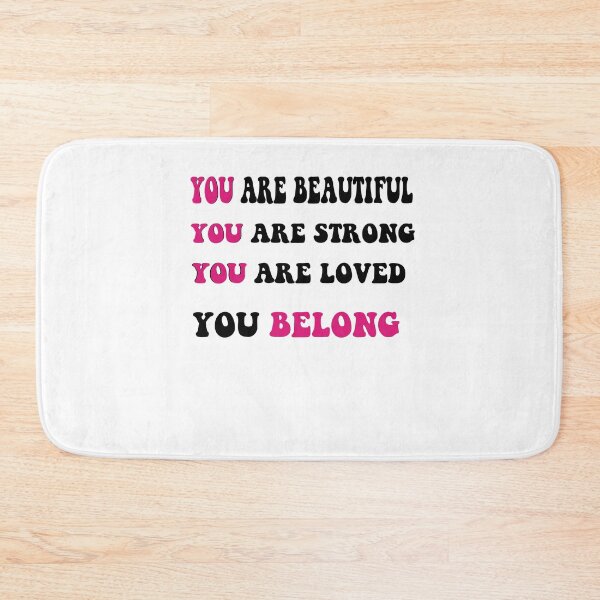 Item preview, You Are Beautiful You Are Strong You Are Loved You Belong designed and sold by SamirElh77.
