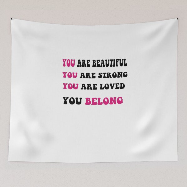 Item preview, You Are Beautiful You Are Strong You Are Loved You Belong designed and sold by SamirElh77.