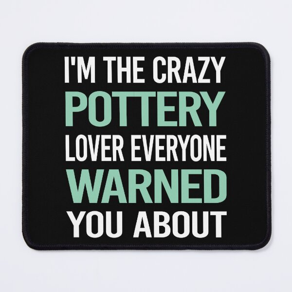 Item preview, Crazy Lover Pottery Potter designed and sold by BimBamFrank.