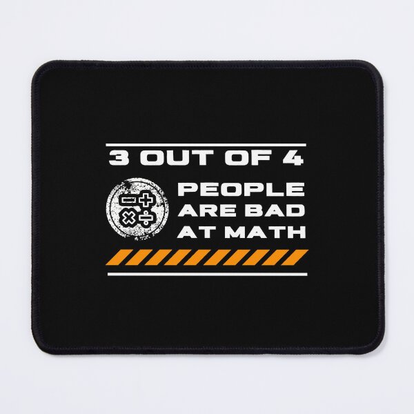Item preview, 4 out of 3 People are Bad at Math designed and sold by Pixelish.