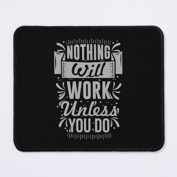 Item preview, Nothing will work unless you do - A light gray motivational lettering with the slogan Nothing will wor unless you do designed and sold by velisani.