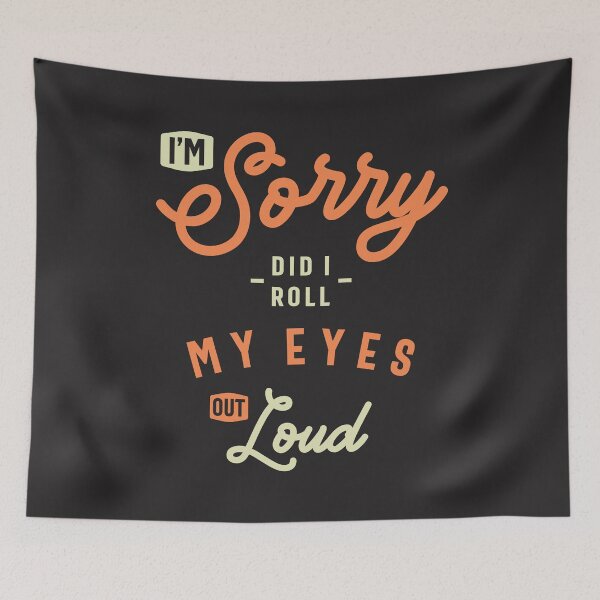Item preview, I'm Sorry Did I Roll My Eyes Out Loud Funny Sarcastic designed and sold by cidolopez.