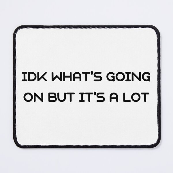 Item preview, I don't known what's going on designed and sold by chatzous.