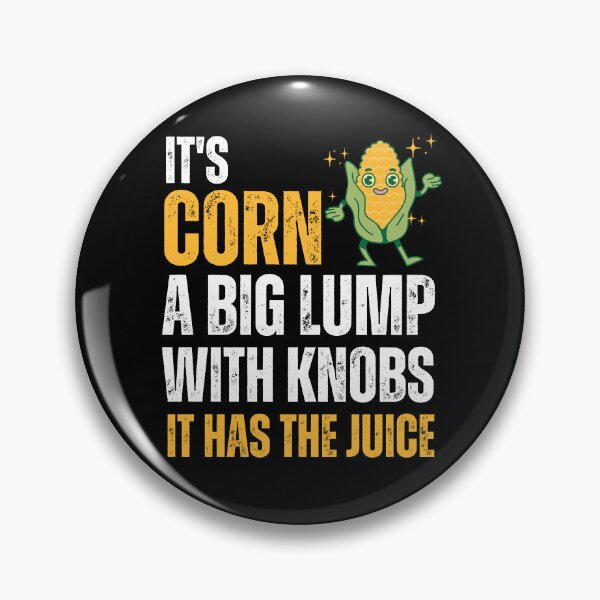 Item preview, It's Corn! A big lump with knobs, it has the juice! Retro tiktok designed and sold by ibeargifts.