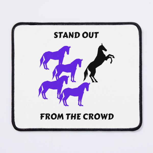 Item preview, STAND OUT FROM THE CROWD BLACK PRINT designed and sold by IslandBaneMerch.