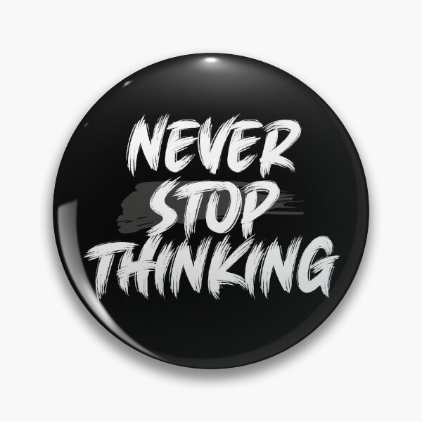 Item preview, Never stop thinking designed and sold by Pratik Dodiya.