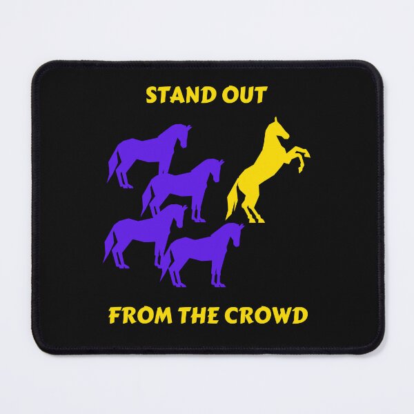 Item preview, STAND OUT FROM THE CROWD designed and sold by IslandBaneMerch.
