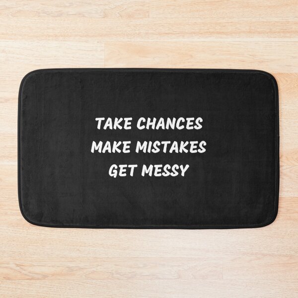 Item preview, Take chances Make mistakes Get messy designed and sold by MohitJain1109.
