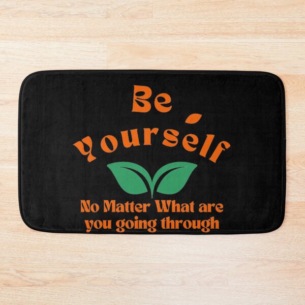 Item preview, Be Yourself no matter what are you going through designed and sold by RaziCollection.