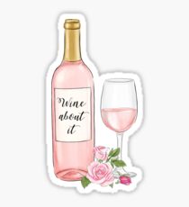 wine about it Sticker