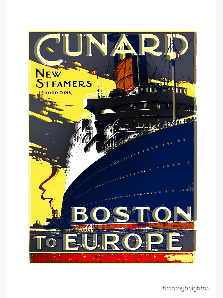 "'Cunard New Steamers, Boston to Europe'." Poster for Sale by