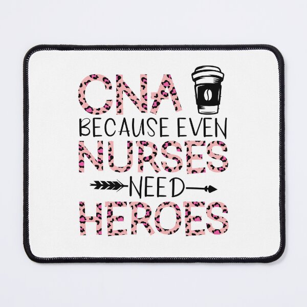 Item preview, CNA because even nurses need heroes. designed and sold by FallInLoveCo.