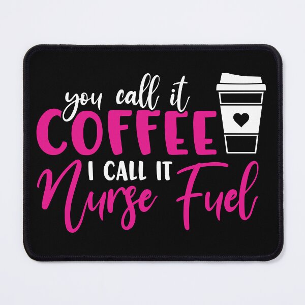 Item preview, You call it coffee I call it nurse fuel. designed and sold by FallInLoveCo.