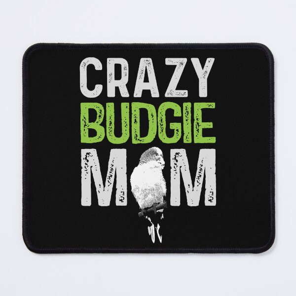 Item preview, Crazy Budgie Mom Budgerigar Lover Bird Mommy designed and sold by Alienphysique.