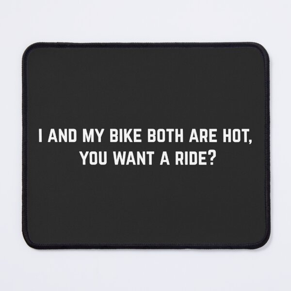 Item preview, I and my bike both are hot, you want a ride cool helmet or funny motorcycle designed and sold by thesmokeydogs.