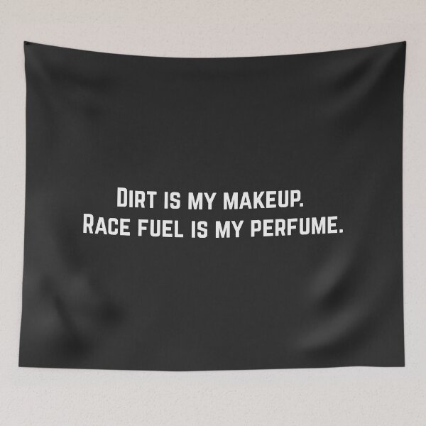 Item preview, Dirt is my makeup Race fuel is my perfume cool helmet designed and sold by thesmokeydogs.