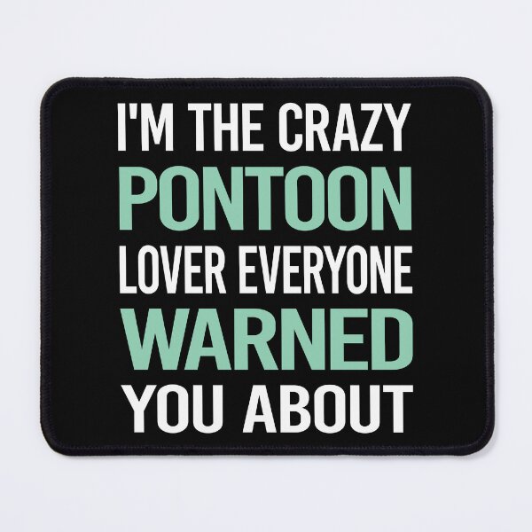 Item preview, Crazy Lover Pontoon Pontooning designed and sold by BimBamFrank.