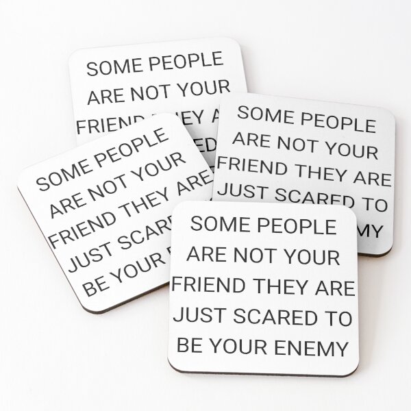 Item preview, Some people are not your friend they are just scared to be your enemy designed and sold by Itaxi.