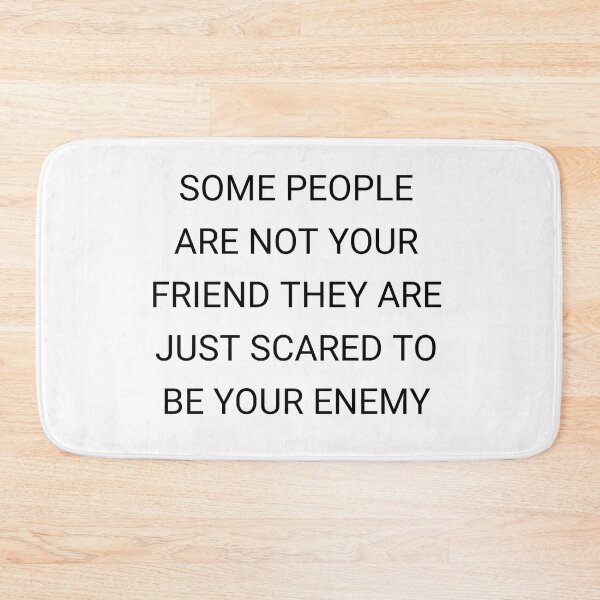 Item preview, Some people are not your friend they are just scared to be your enemy designed and sold by Itaxi.