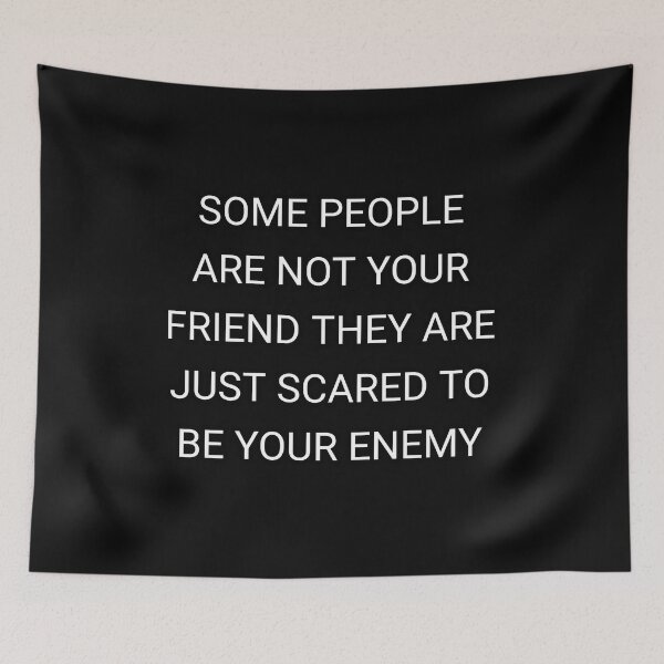 Item preview,  Some people are not your friend they are just scared to be your enemy designed and sold by Itaxi.