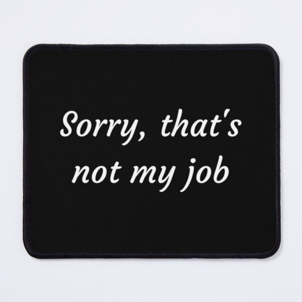 Item preview, Quiet Quitting: Sorry, that's not my job designed and sold by Daimonia51.