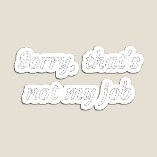 Item preview, Quiet Quitting: Sorry, that's not my job designed and sold by Daimonia51.
