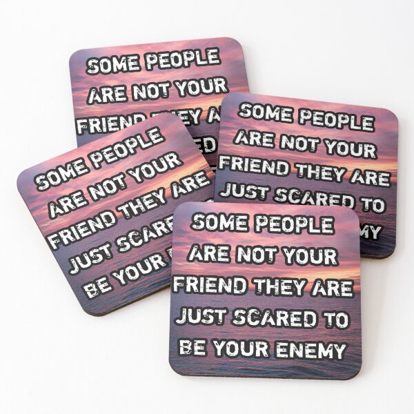 Item preview, Some people are not your friend they are just scared to be your enemy designed and sold by Itaxi.