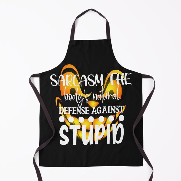 Item preview, Sarcasm the body's natural defense against stupid designed and sold by RebeccaRe.