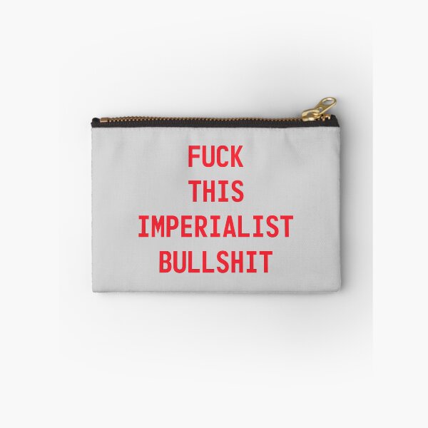 Item preview, Fuck this imperialist bullshit designed and sold by redgoch.