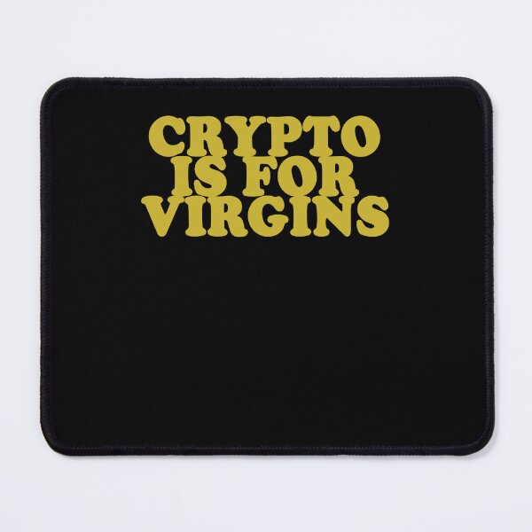Item preview, Crypto is for virgins designed and sold by malvinabucky.