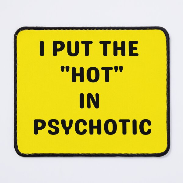 Item preview, "HOT" IN PSYCHOTIC, BLACK designed and sold by dogwoodandthyme.