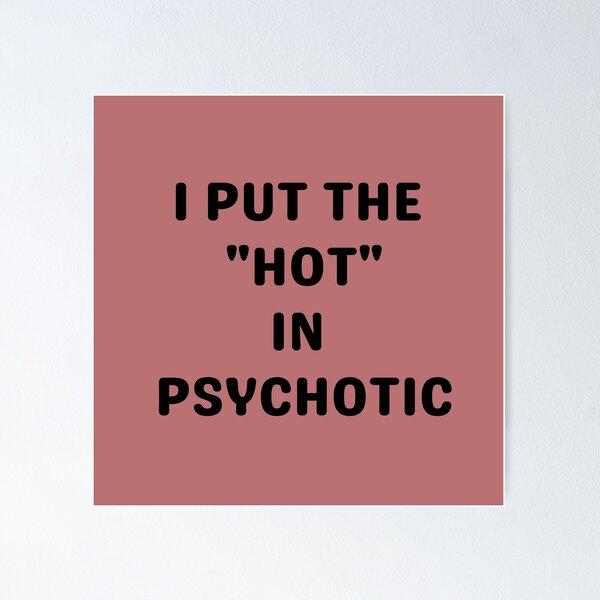 Item preview, "HOT" IN PSYCHOTIC, BLACK designed and sold by dogwoodandthyme.