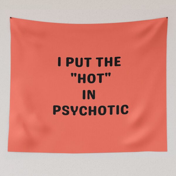 Item preview, "HOT" IN PSYCHOTIC, BLACK designed and sold by dogwoodandthyme.