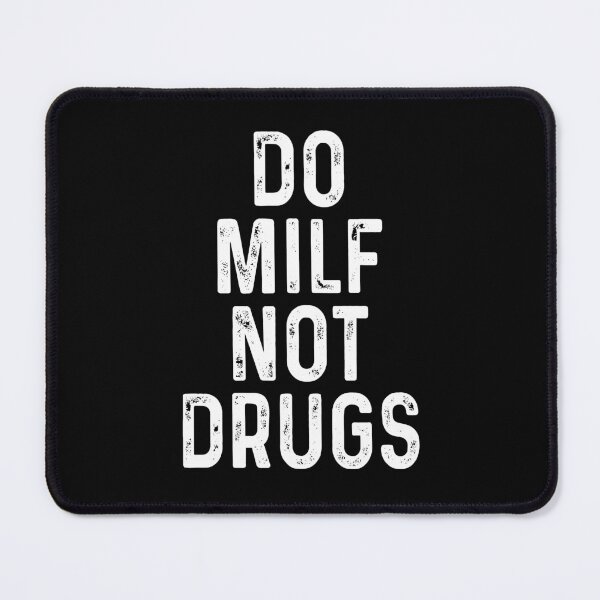 Item preview, Do milf not drugs designed and sold by malvinabucky.