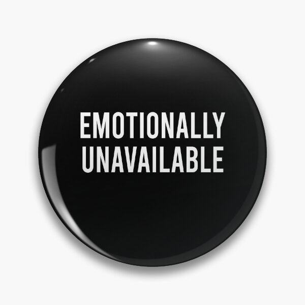Item preview, Emotionally unavailable designed and sold by malvinabucky.