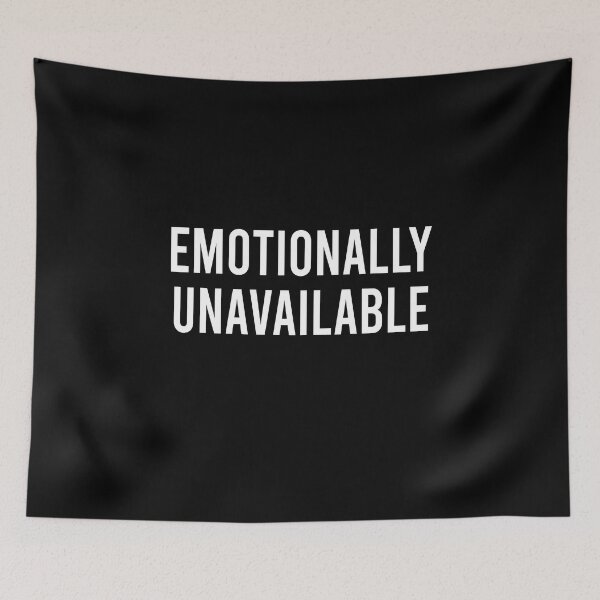 Item preview, Emotionally unavailable designed and sold by malvinabucky.