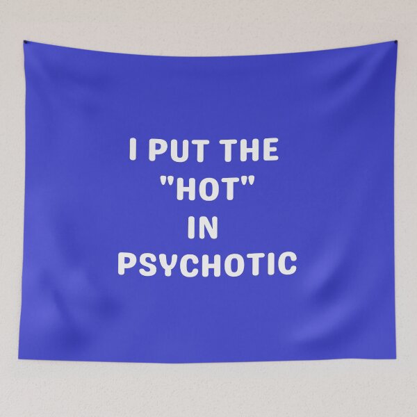 Item preview, "HOT" IN PSYCHOTIC, WHITE designed and sold by dogwoodandthyme.