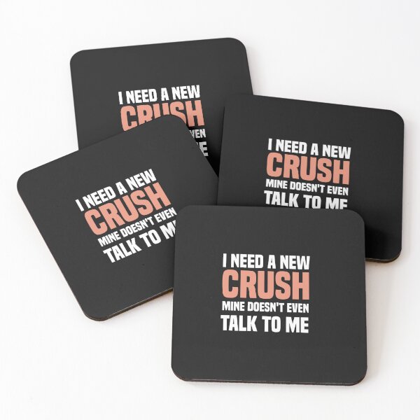 Item preview, i need a new crush mine doesn't even talk to me designed and sold by Crystakim.