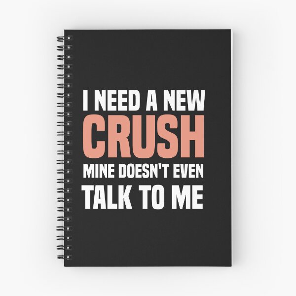 Item preview, i need a new crush mine doesn't even talk to me designed and sold by Crystakim.