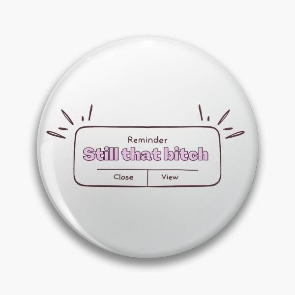 Item preview, Still that bitch designed and sold by dattbeetch.