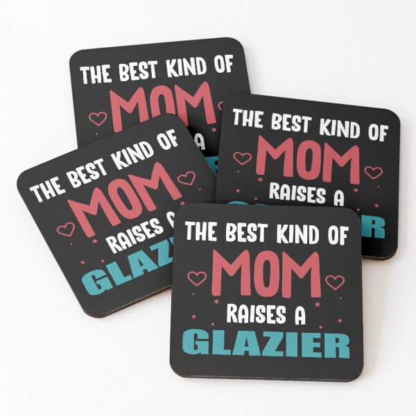Item preview, The Best Kind of Mom Raises a Glazier designed and sold by TendyTees.