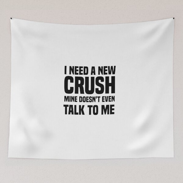 Item preview, i need a new crush mine doesn't even talk to me designed and sold by Crystakim.