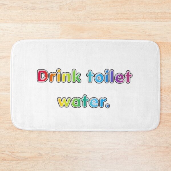 Item preview, Drink toilrt water designed and sold by Chaotic-Crochet.