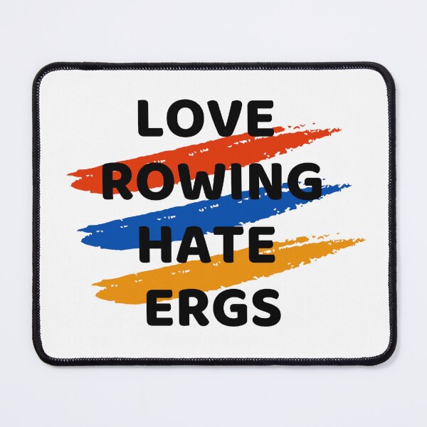 Item preview, Love Rowing Hate Ergs Funny Rowers Design designed and sold by byrne-ma.