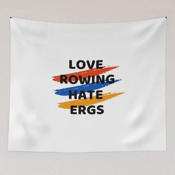 Item preview, Love Rowing Hate Ergs Funny Rowers Design designed and sold by byrne-ma.