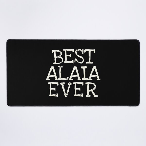 Item preview, Best Alaia Ever Funny Personalized Name designed and sold by MariosNydras.