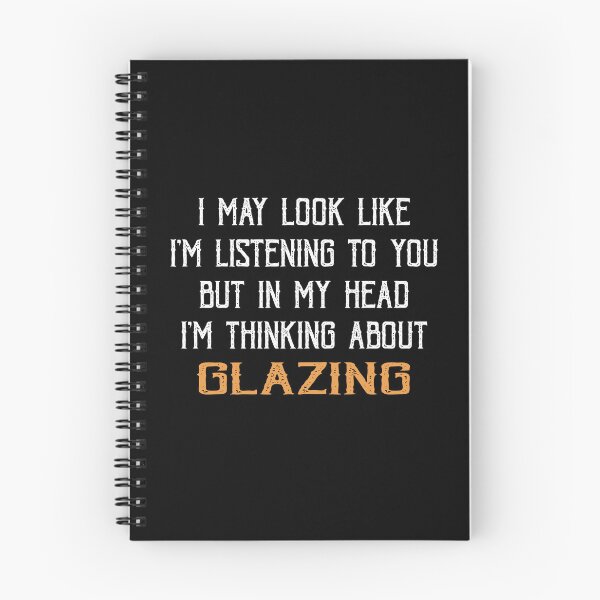 Item preview, In My Head I'm Thinking about Glazing designed and sold by TendyTees.
