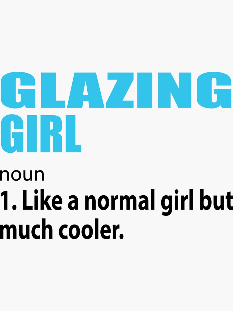 "Glazing Girl Definition" Sticker for Sale by TendyTees Redbubble
