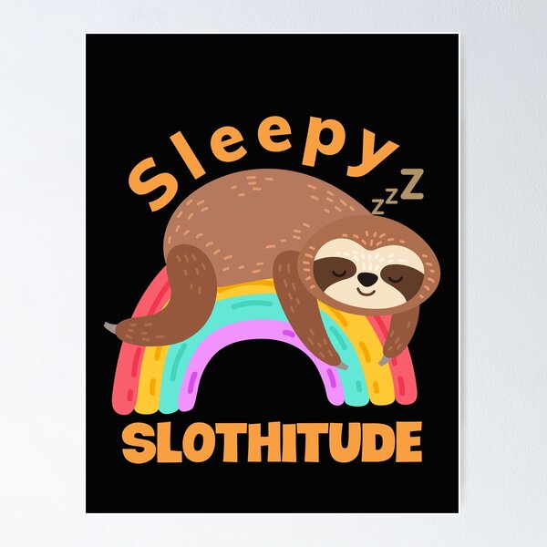 Item preview, sleepy slothitude designed and sold by MaiaSchmeler.